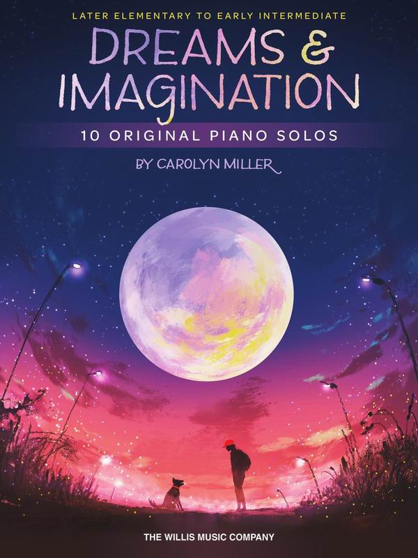 365988 DREAMS & IMAGINATION夢想與想像:10首原創鋼琴獨奏譜(後初級~前中級)