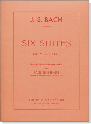 巴哈六首大提琴無伴奏組曲J. S. BACH SIX SUITES BWV 1007-1012【法國副版】96.98.100.104學年度全國音樂比賽指定曲目